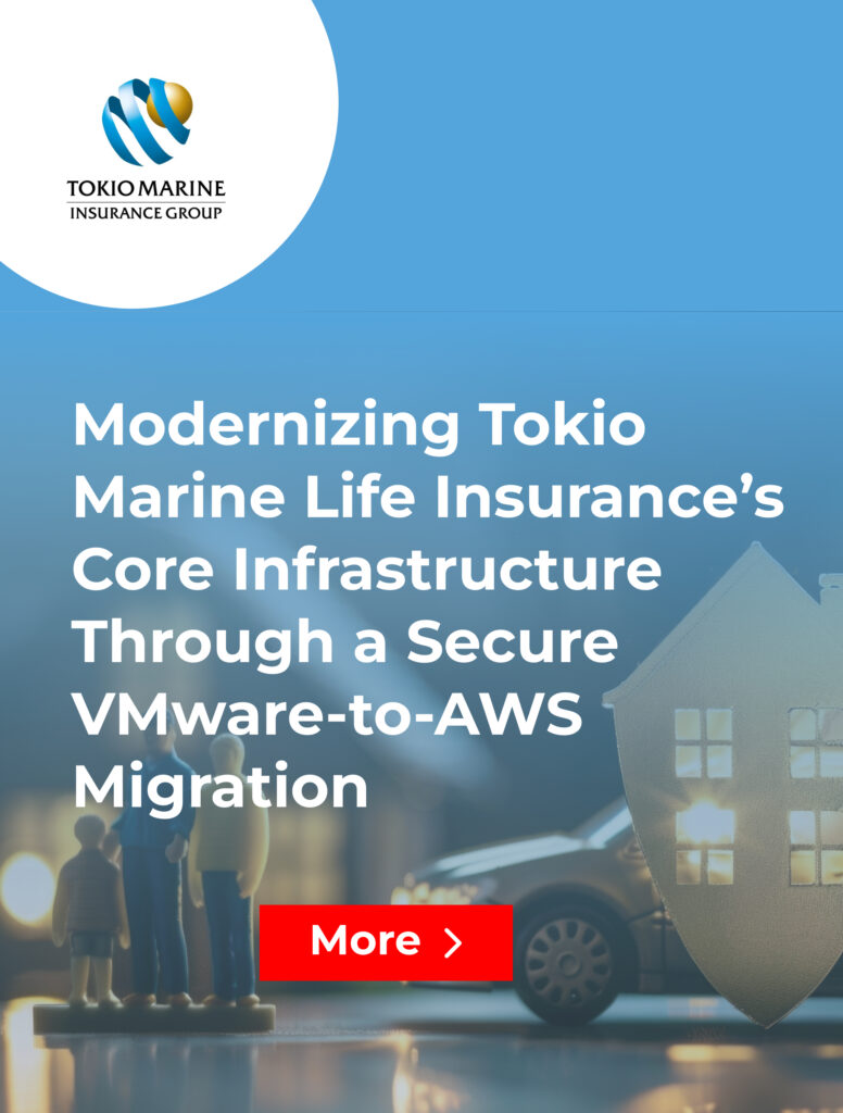 Modernizing Tokio Marine Life Insurance’s Core Infrastructure Through a Secure VMware-to-AWS Migration
